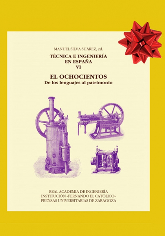 LIBERACIÓN volumen VI  Técnica e ingeniería en España, "El Ochocientos. De los lenguajes al patrimonio"