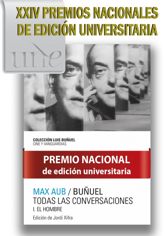 PREMIO NACIONAL a la mejor edición universitaria: MAX AUB / Buñuel. Todas las conversaciones