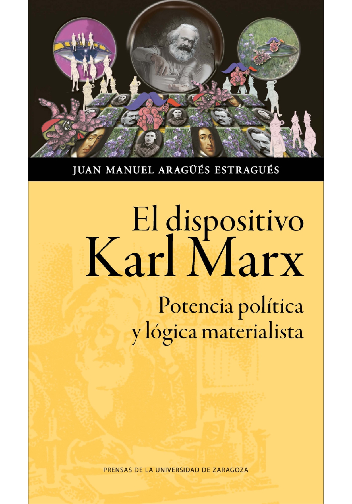 Presentación del libro “EL DISPOSITIVO KARL MARX. Potencia política y lógica materialista”, de Juan Manuel Aragüés Estragués